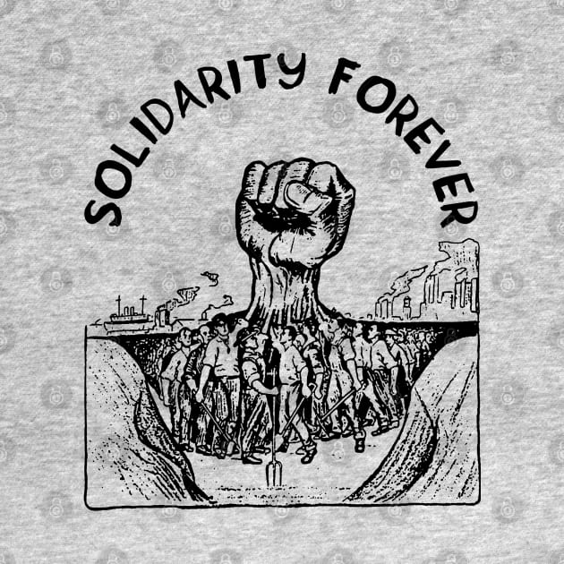 Solidarity Forever - IWW, Labor Union, Socialist, Leftist by SpaceDogLaika